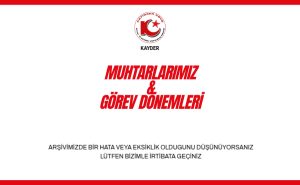 MUHTAR DÖNEMLERİ